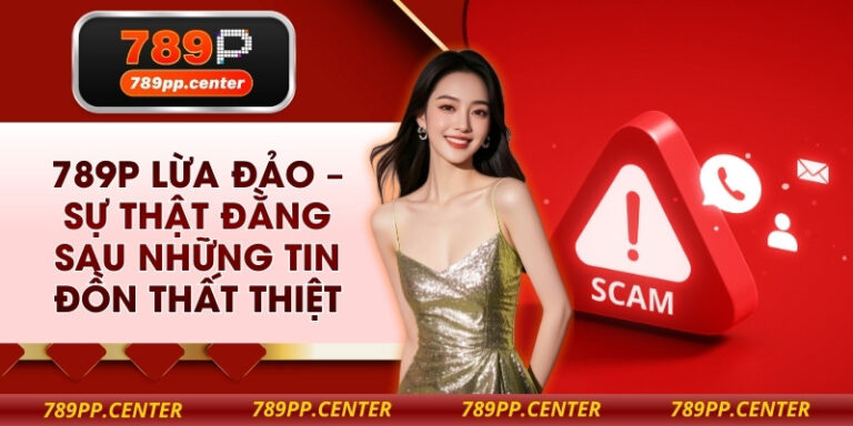 789P lừa đảo