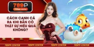 Cách Canh Cá Ra Khi Bắn