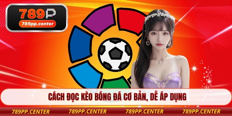 Cách đọc kèo bóng đá cơ bản, dễ áp dụng