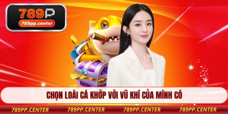 Chọn loài cá khớp với vũ khí của mình có 
