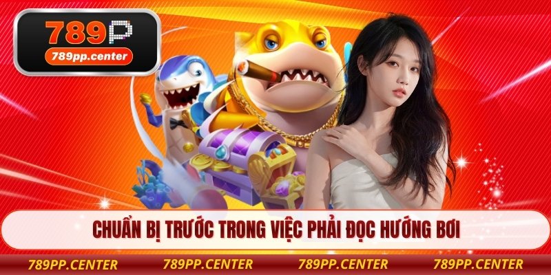 Chuẩn bị trước trong việc phải đọc hướng bơi 