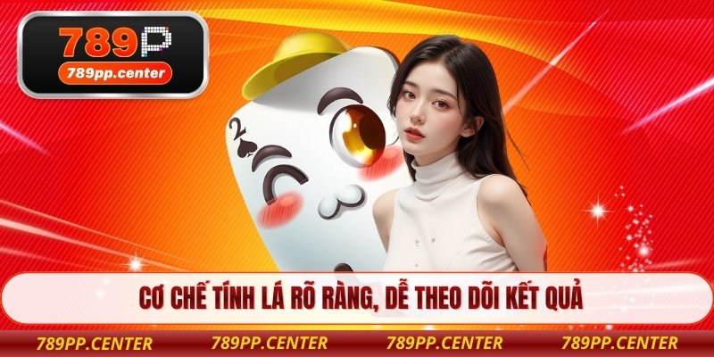 Cơ chế tính lá rõ ràng, dễ theo dõi kết quả