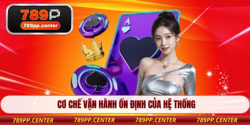 Cơ chế vận hành ổn định của hệ thống