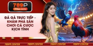 Đá Gà Trực Tiếp