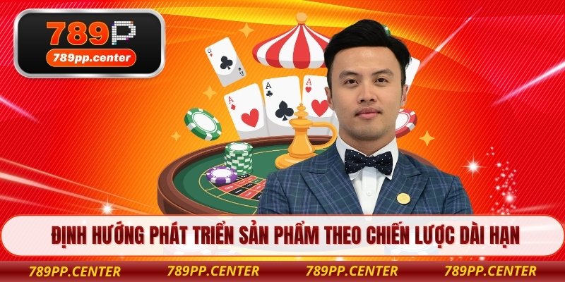 Định hướng phát triển sản phẩm theo chiến lược dài hạn