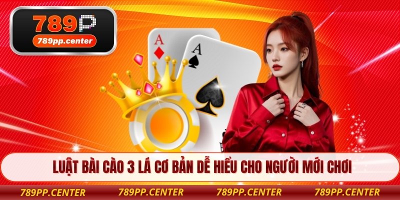 Luật bài cào 3 lá cơ bản dễ hiểu cho người mới chơi