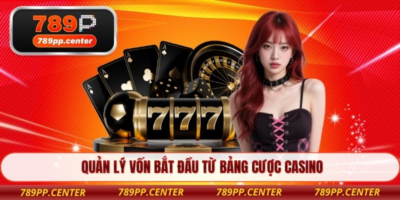 Quản lý vốn bắt đầu từ bảng cược casino